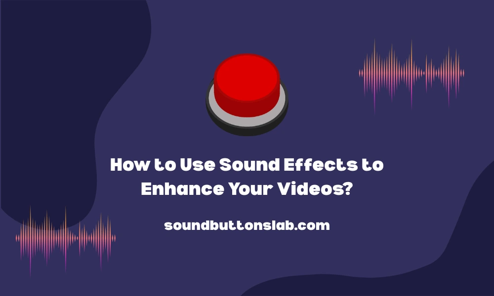 How to Use Sound Effects to Enhance Your Videos?