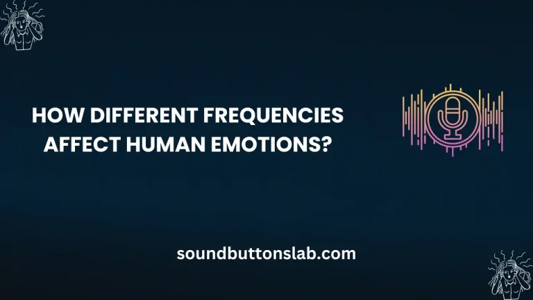 How Different Frequencies Affect Human Emotions?